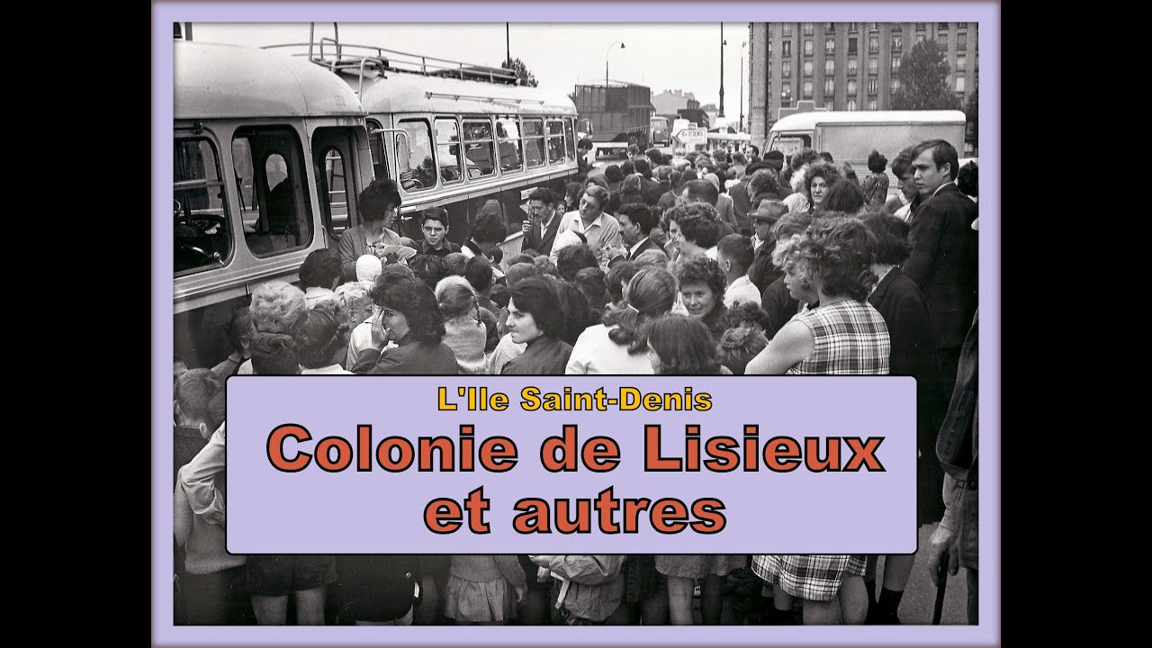 L'Ile Saint-Denis - Colonie de Lisieux et autres