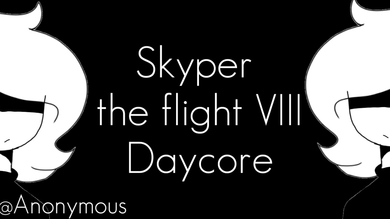Skyper - The Flight VIII [Daycore]