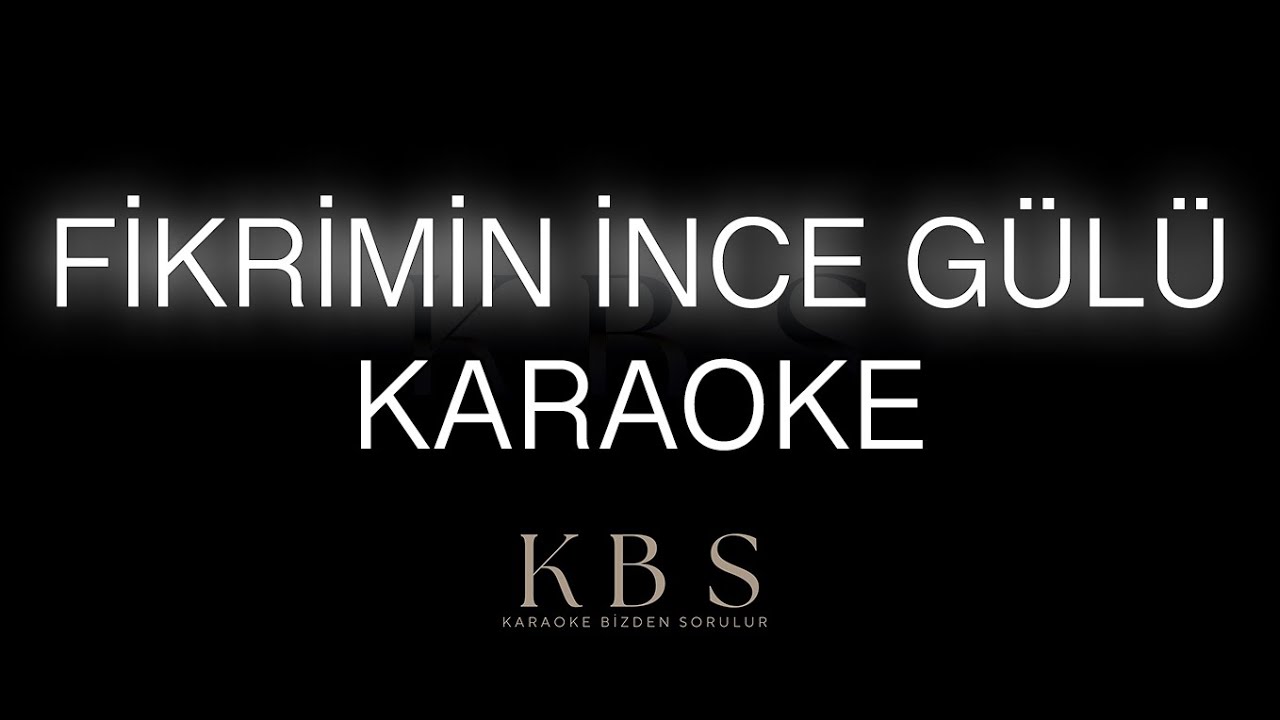 Fikrimin İnce Gülü | (Kaliteli Karaoke - 3 Farklı Ton Seçeneğiyle)