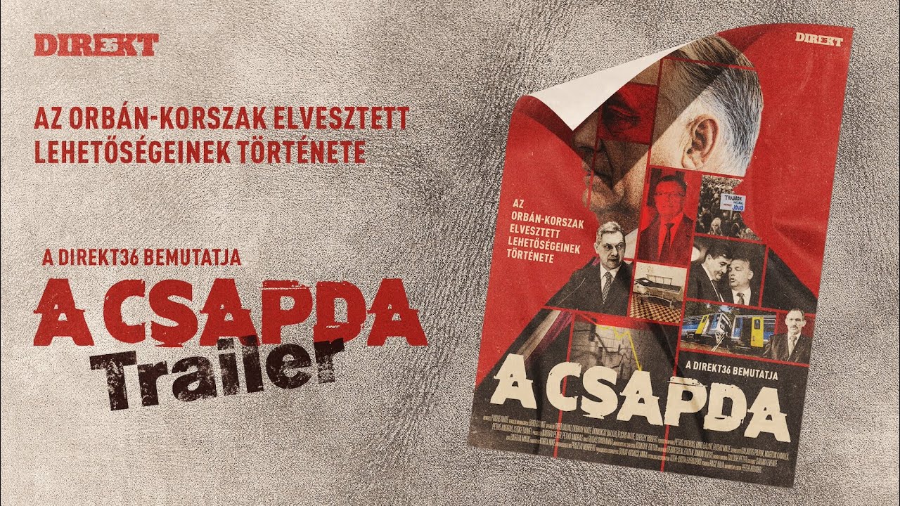 TRAILER - A csapda: az Orb&aacute;n-korszak elvesztett lehetős&eacute;geinek t&ouml;rt&eacute;nete / The Trap