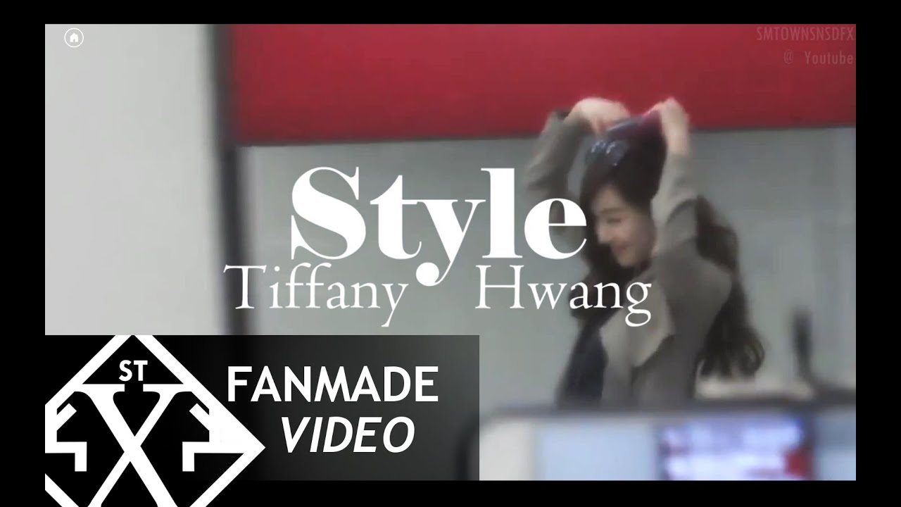 Tiffany Hwang [SNSD] - Style [FMV]