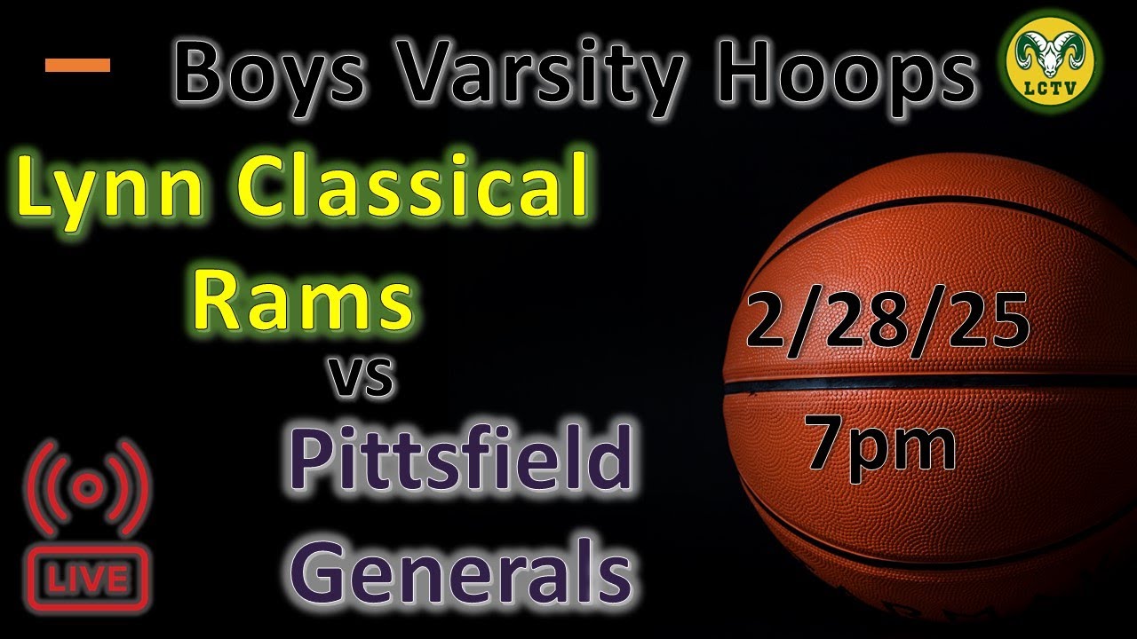 Lynn Classical vs Pittsfield Varsity Hoops l 7pm Start