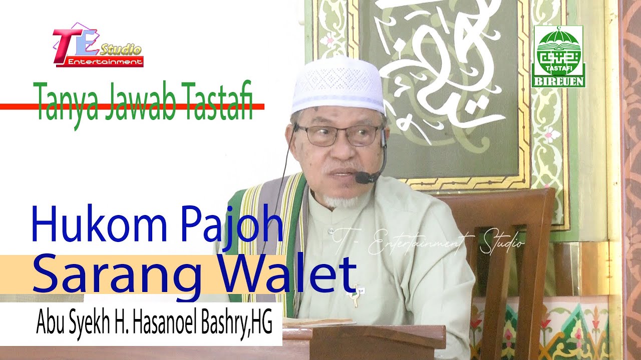 Tanya Jawab Tastafi I Hukom Pajoh Sarang Walet I Abu Syekh H. Hasanoel Bashry HG