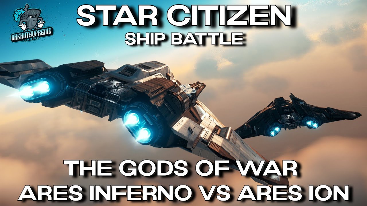 Star Citizen Ship Battle - The Gods of War: Ares Inferno Vs Ares Ion