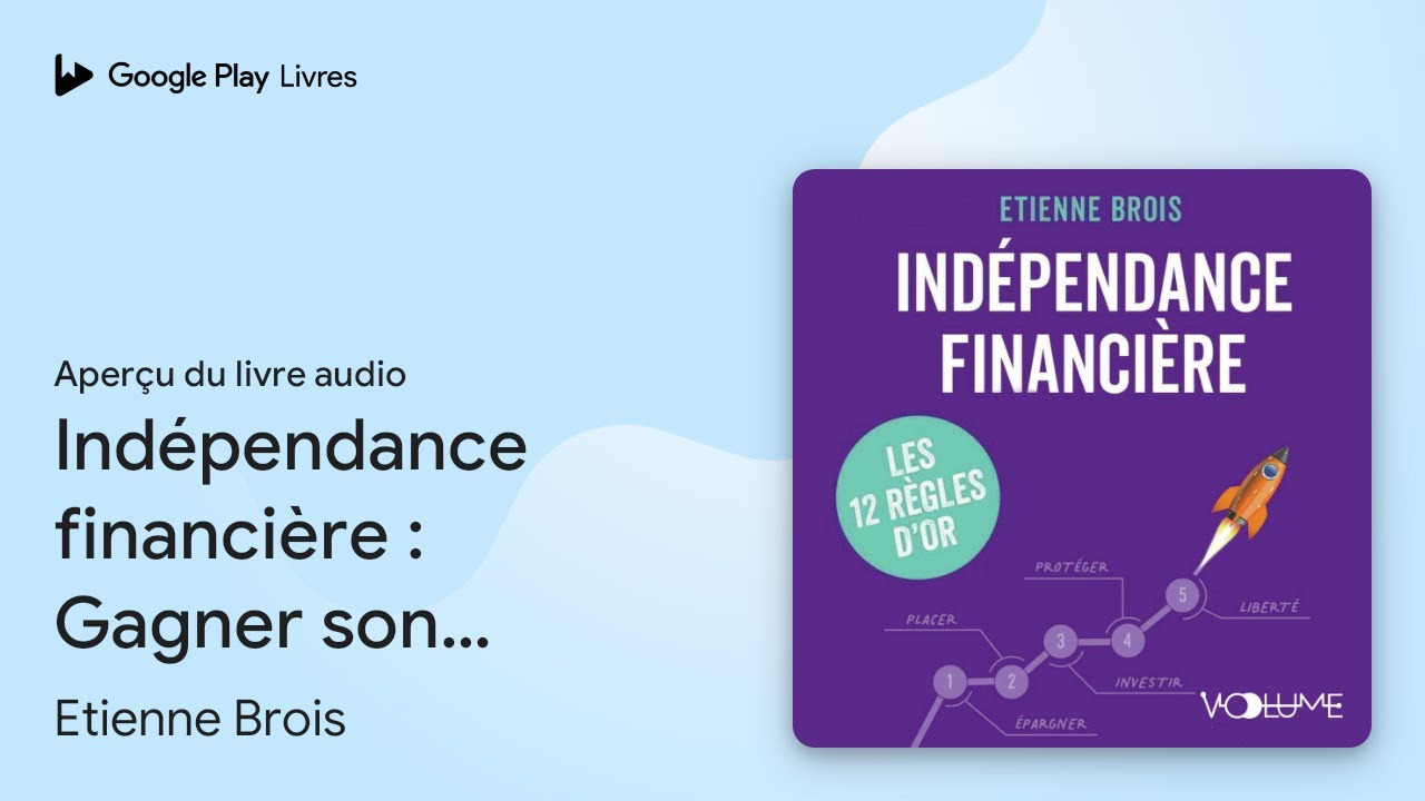 Ind&eacute;pendance financi&egrave;re&nbsp;: Gagner son&hellip; de Etienne Brois &middot; Extrait du livre&nbsp;audio