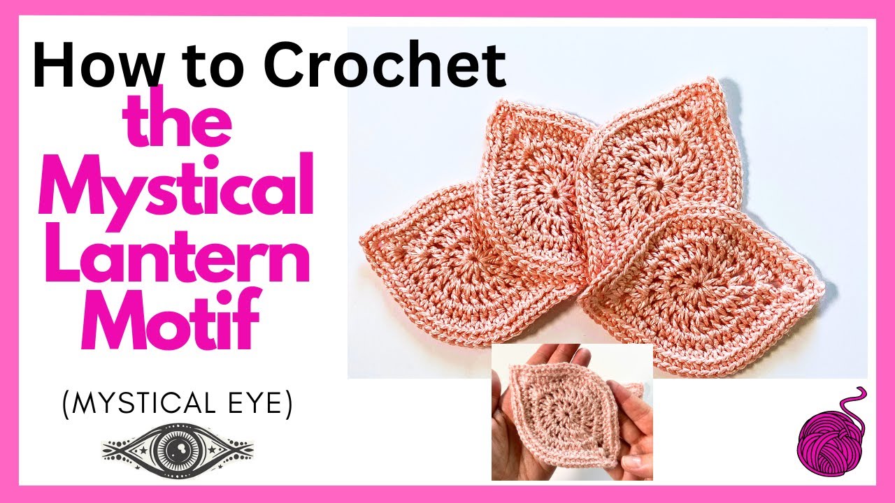 Crochet thw Mystical Lantern Motif  (Mystical Eye)  //  SS324