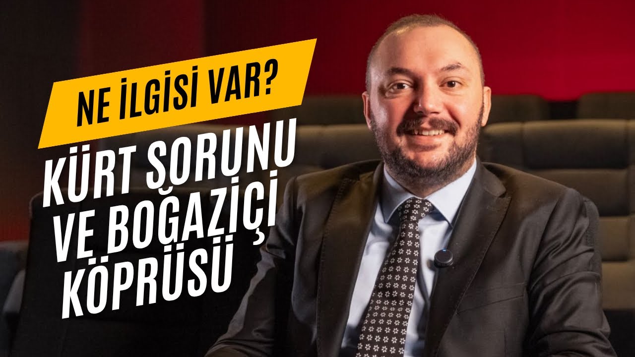 Kürt Sorunu ve Boğaziçi Köprüsü'nün ne ilgisi var? | Ne İlgisi Var 1. Bölüm | Onur Alp Yılmaz