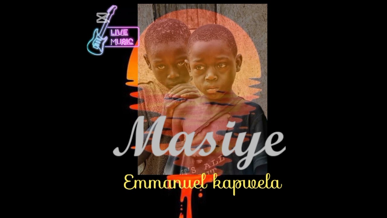 masiye by Emmanuel kapwela