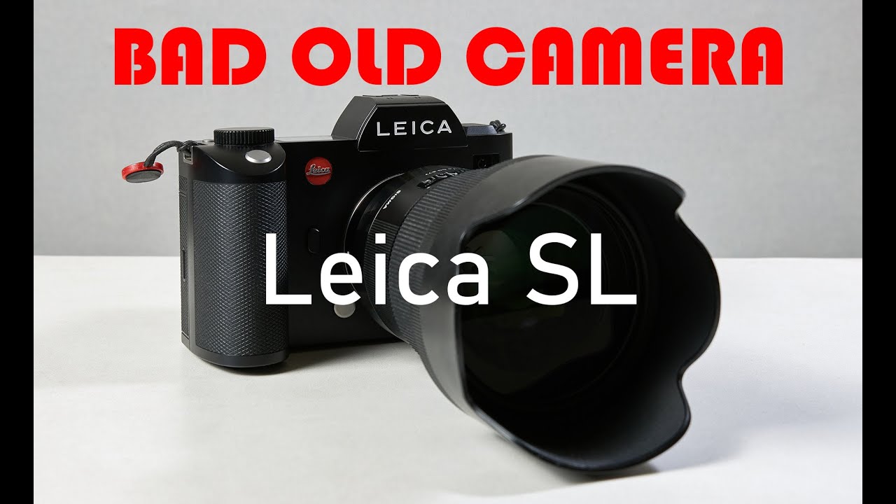 Leica SL. Первая полнокадровая беззеркалка Leica. Bad Old Camera