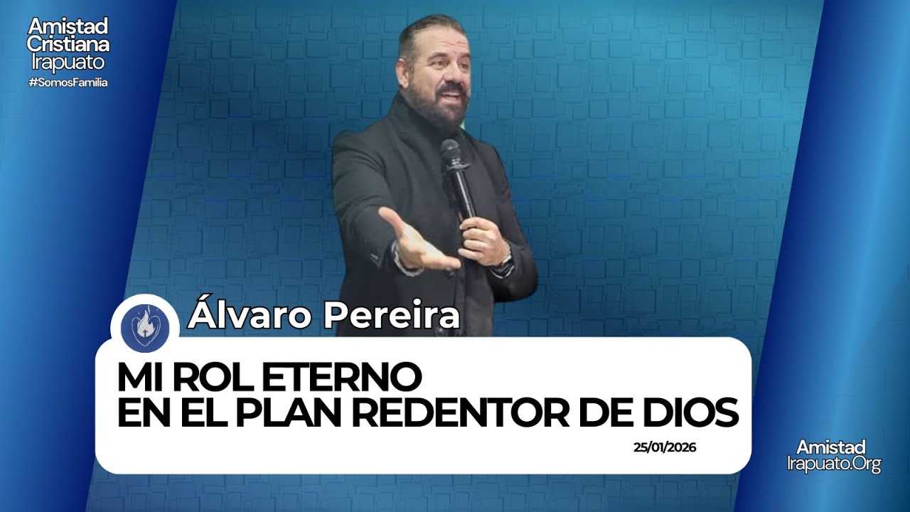 Mi rol eterno en el plan redentor de Dios | Álvaro Pereira