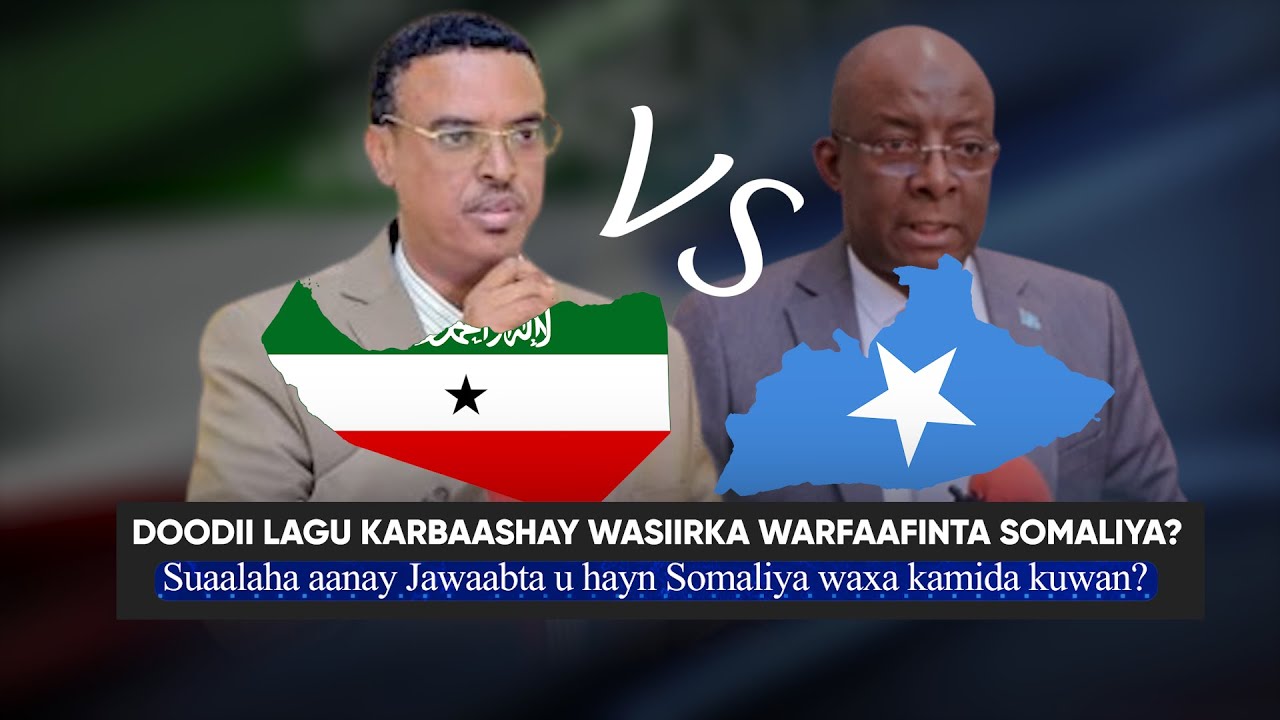 Xog Heshiiska Aqoonsiga oo Si Xun loogu karbaashay Soomaalya? Doodii Wasiir Cali Iyo Aways Jabkii?