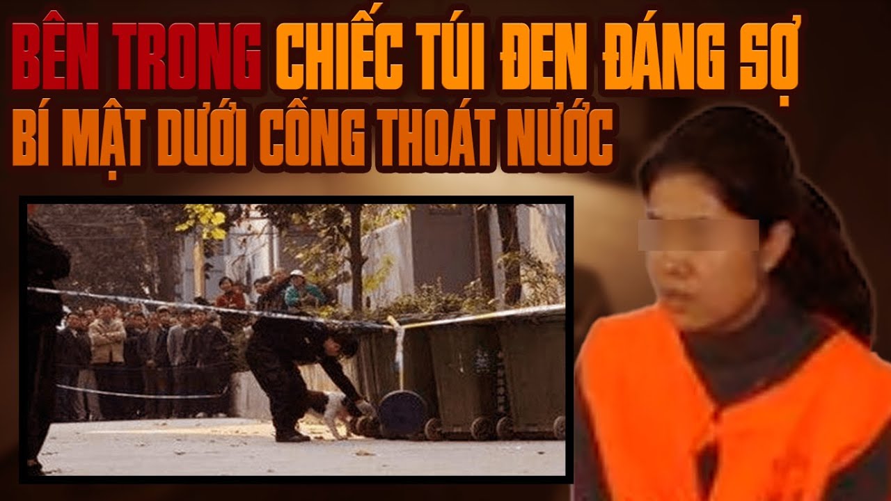 Kỳ Án Trung Quốc: Những Vật Thể Lạ và Chiếc Bịch Đen Bí Ẩn Dưới Cống