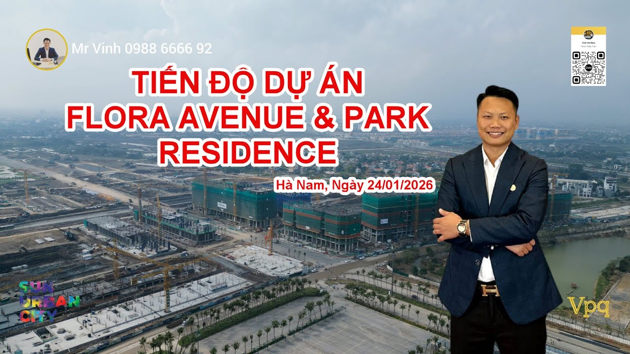 TIẾN ĐỘ FLORA AVENUE & CHUNG CƯ PARK RESIDENCE | SUN URBAN CITY NGÀY 24/01/2026
