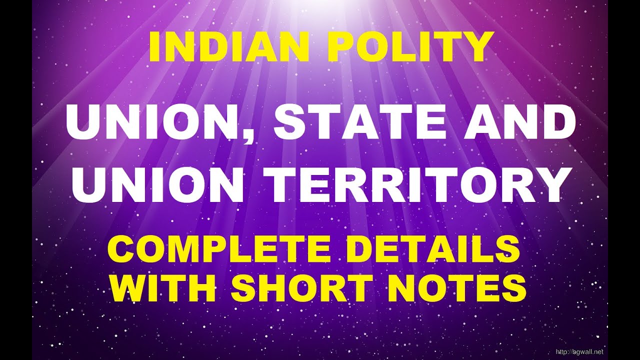 UNION, STATE AND UNION TERRITORY - COMPLETE DETAILS - WITH SHORT NOTES #TnpscVetripaadhai