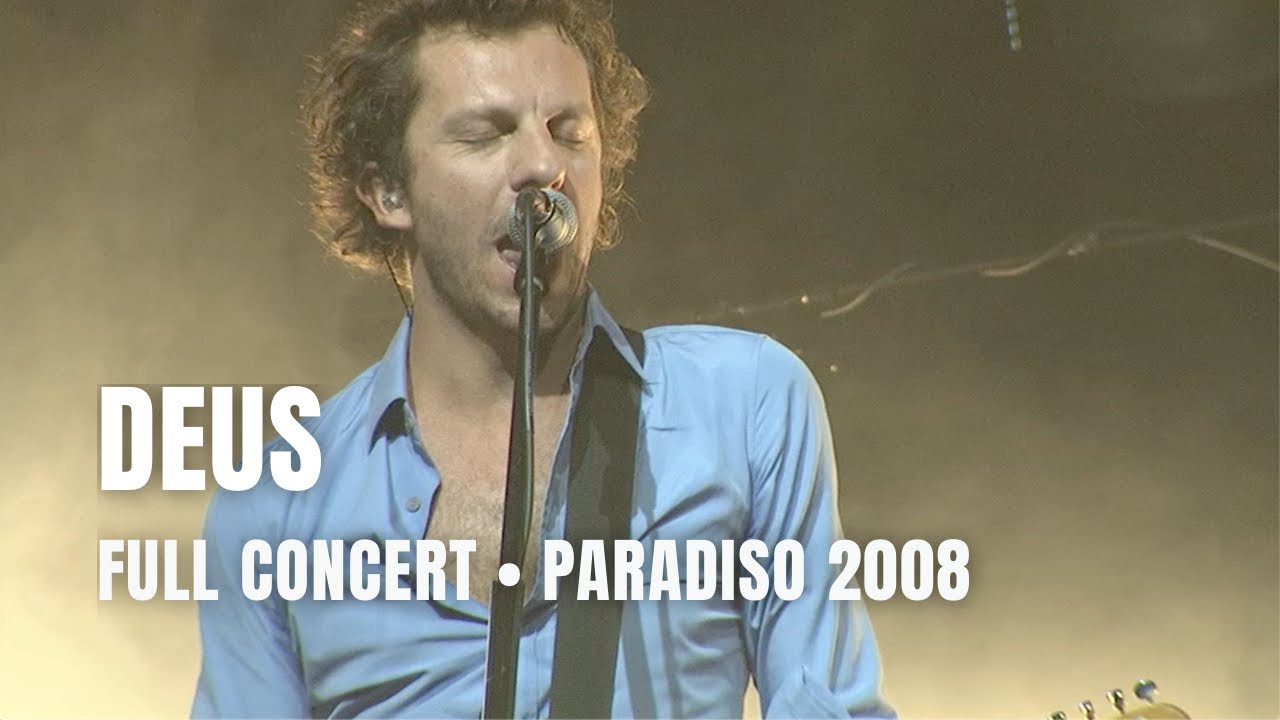 dEUS - Full Concert | Live at Paradiso Amsterdam 2008