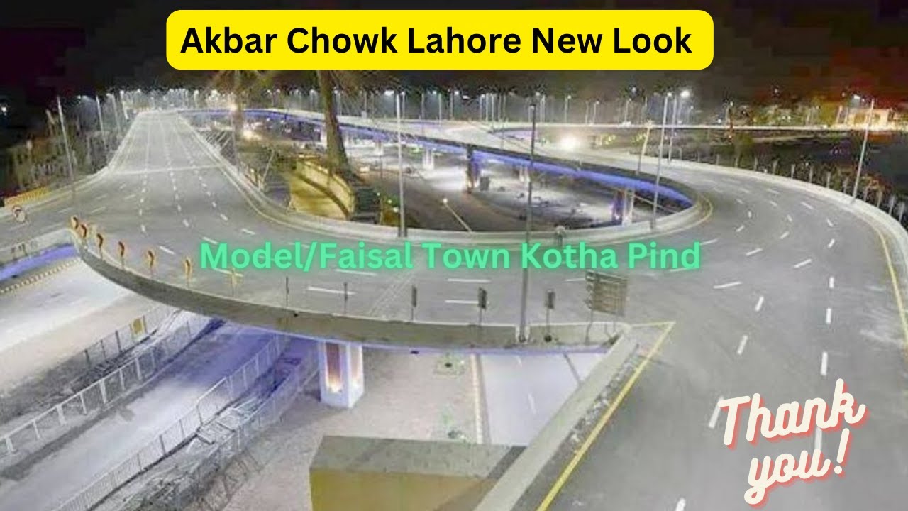 Akbar Chowk Flyover - Model/Faisal Town Kotha Pind - Lahore Tracks