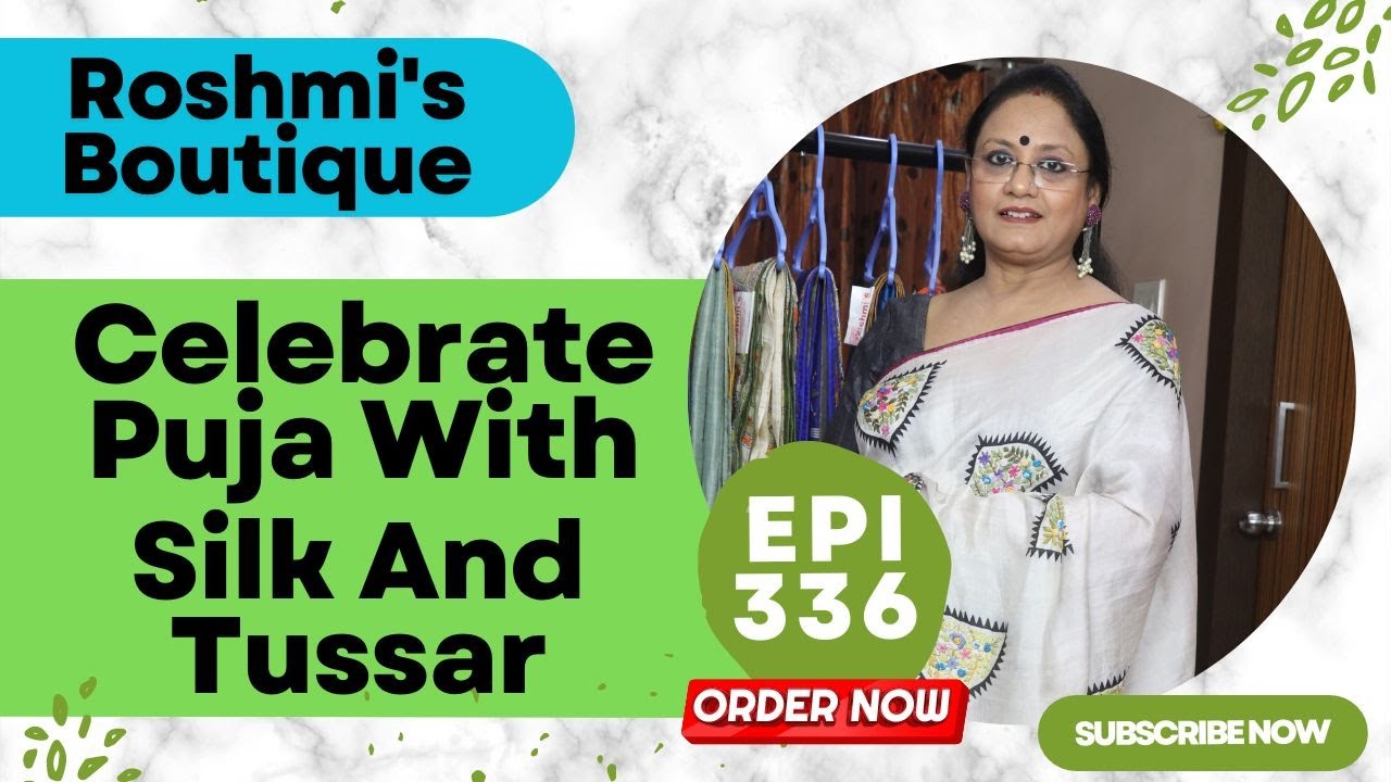 Roshmi's Boutique || Celebrate Puja With Silk And Tussar || Epi-336 ||