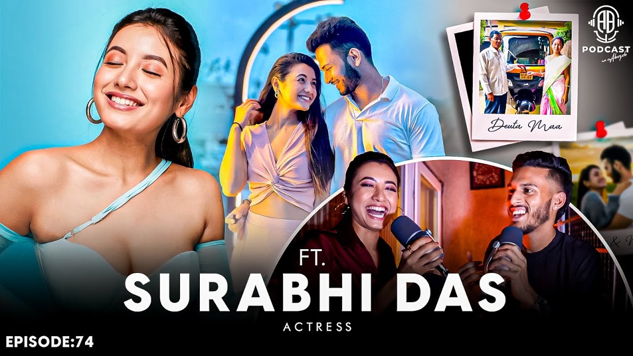 Surabhi Das: Family, Relationship, Struggles in Mumbai - Assamese PODCAST - 74