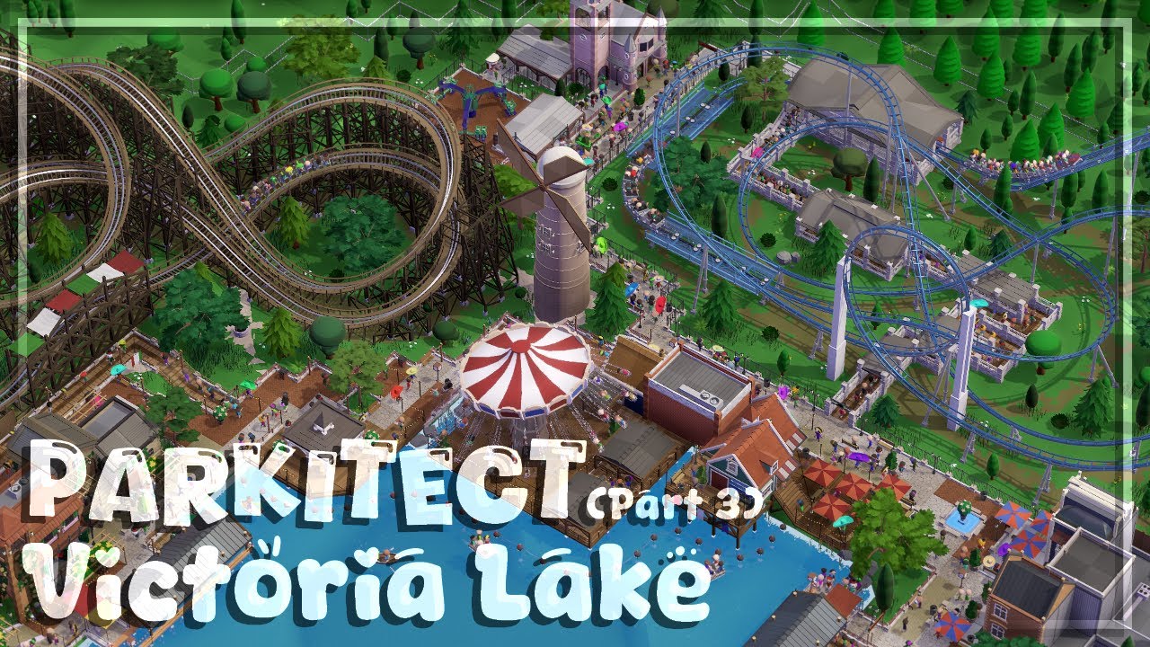 Parkitect Campaign - Victoria Lake (Part 3)