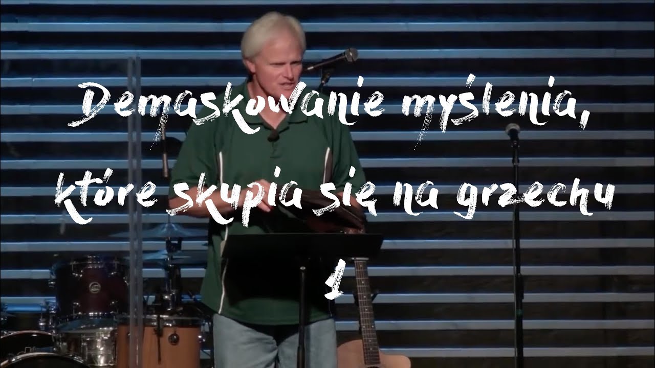 Dan Mohler // Demaskowanie Myślenia, które skupia się na Grzechu // Część 1 // Lektor PL
