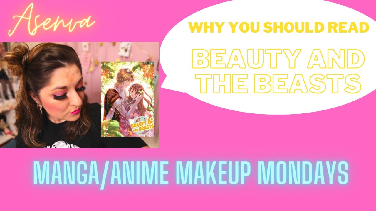 Manga/Anime Makeup Mondays: Why you should read Beauty and the Beasts!