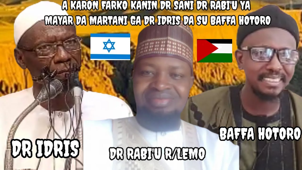A KARON FARKO KANIN DR SANI DR RABI'U YA MAYARWA DA DR IDRIS DA SU BAFFA HOTORO MARTANI AKAN KALAMAN