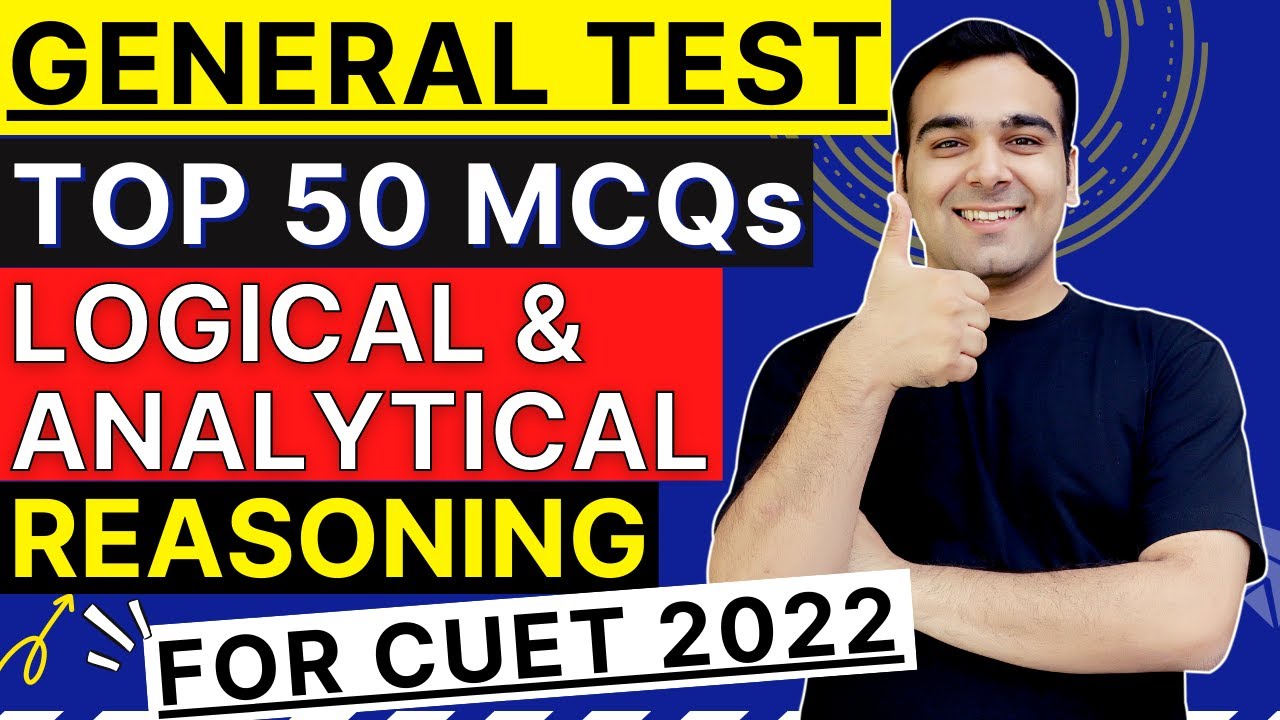 CUET 2022 General Test | Section 3 | Logical & Analytical Reasoning Top 50 MCQs - Mock Test🔥