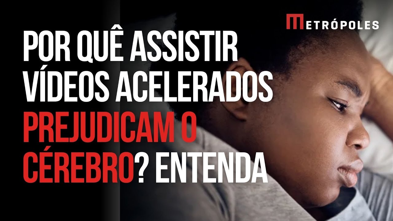 Entenda por que assistir a vídeos acelerados prejudica o seu cérebro