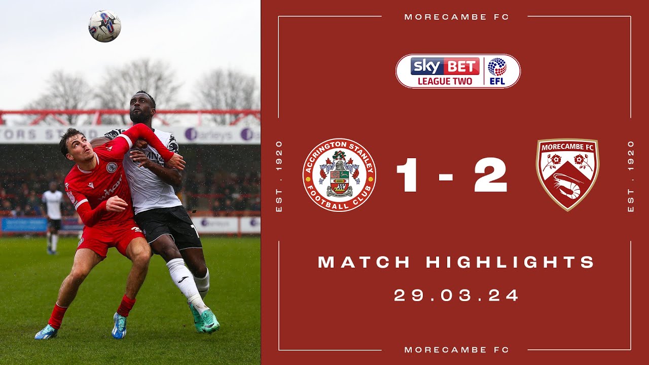 Highlights | Accrington Stanley 1 Morecambe 2