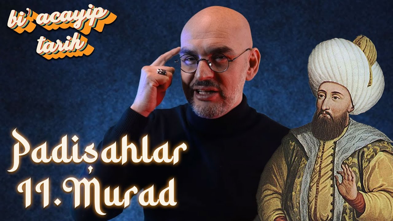 Padişahlar -  II.Murad (1421–1451) | Bi' Acayip Tarih