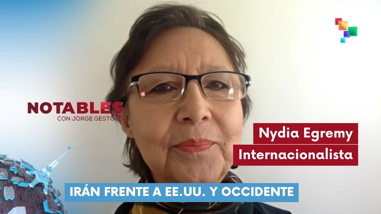 NOTABLES | Nydia Egremy | Irán frente a EE.UU. y Occidente 09-02-2026