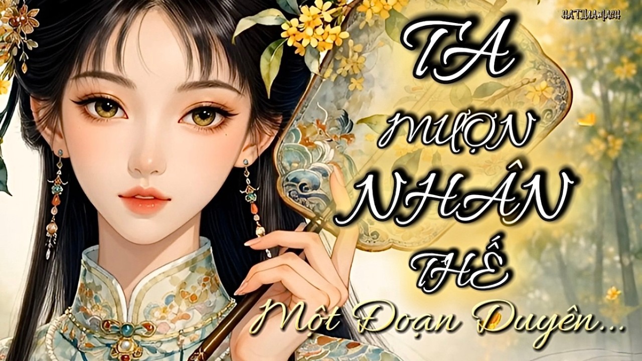 TA MƯỢN NHÂN THẾ MỘT ĐOẠN DUYÊN... | Nhạc Cổ Phong Phật Giáo – Thiền Ca Về Vô Thường & Bình Yên
