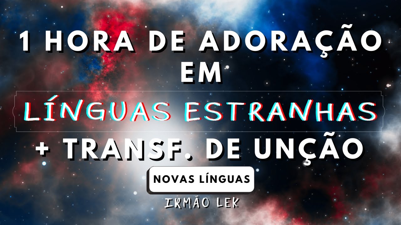 ADORAÇÃO EM LÍNGUAS + TRANSFERÊNCIA DE UNÇÃO (Parte 39)