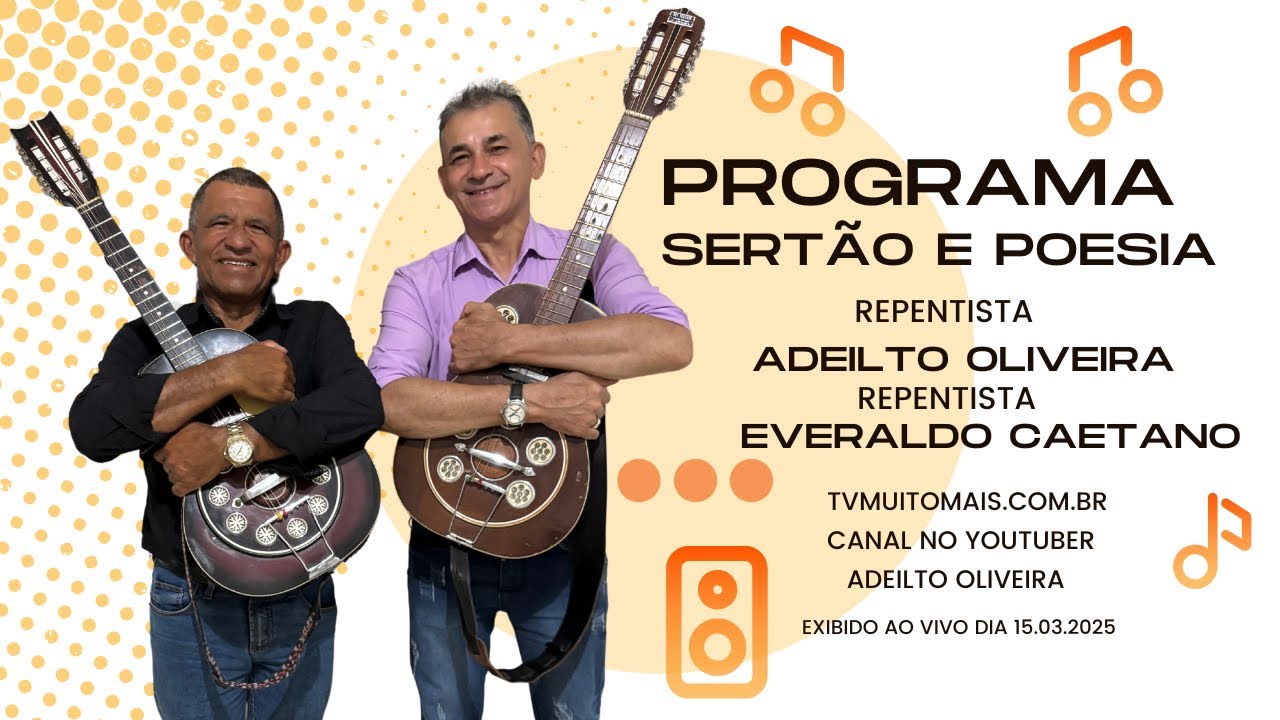 PROGRAMA SERTÃO E POESIA COM OS REPENTISTAS ADEILTO OLIVEIRA E EVERALDO CAETANO