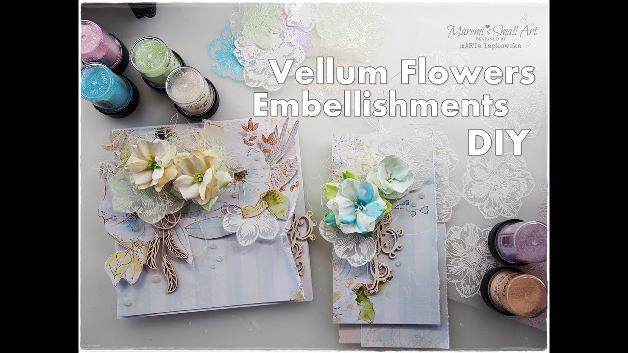 DIY Vellum Flowers, Embellishments for Cardmaking ♡ Maremi's Small Art ♡