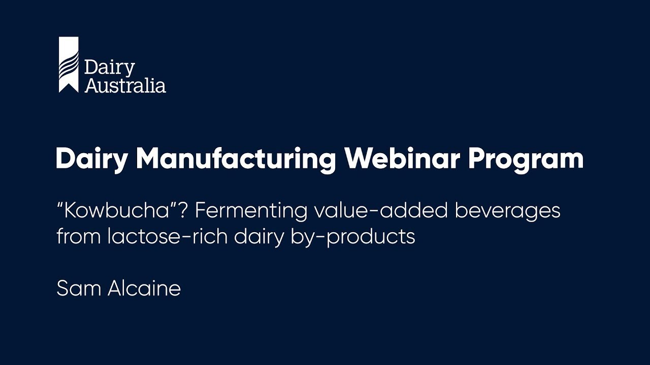 Fermenting value‑added beverages from dairy byproducts | Dairy Manufacturing Webinar Program