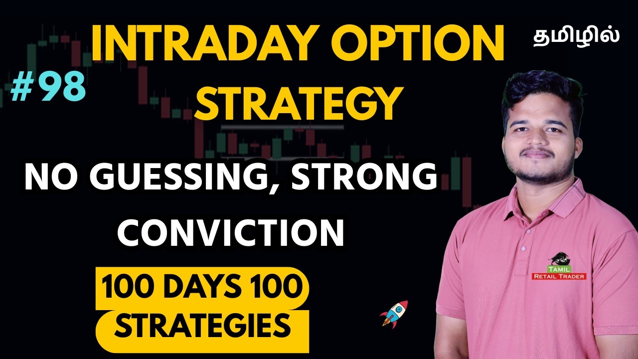 Intraday option strategy | No guessing, strong conviction |Day 98| Tamil Retail Trader - ShareMarket