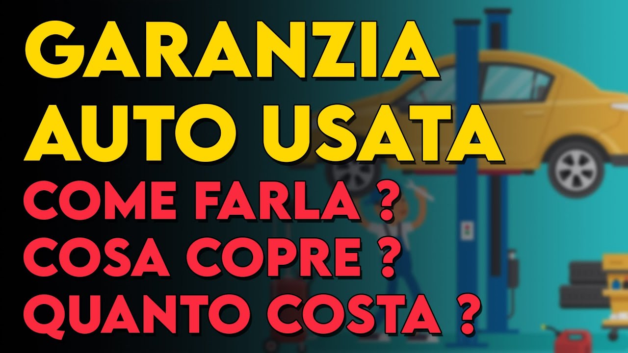 GARANZIA AUTO USATA | Cosa offre e quanto costa ?