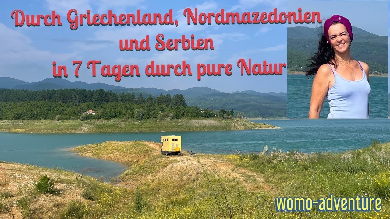 Durch Griechenland, Nordmazedonien und Serbien in 7 Tagen durch pure Natur / Nahostreise EP60