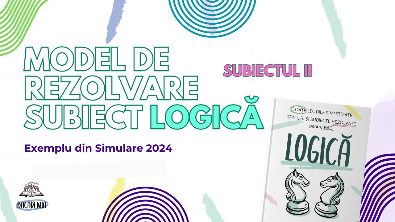 Model rezolvare LOGICA BACALAUREAT- Subiectul II