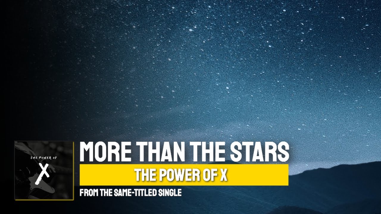More Than The Stars  ▶️  The Power of X ◀️  Lyric Video on YouTube