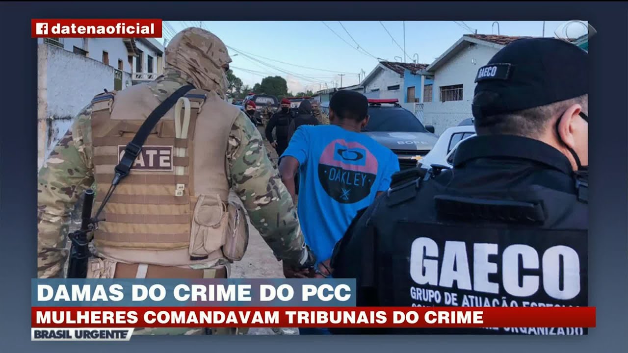 DAMAS DO CRIME DO PCC: MULHERES COMANDAVAM TRIBUNAL DO CRIME | BRASIL URGENTE