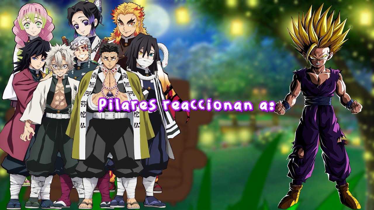 Hashiras reacts to || Hashiras/Pilares reaccionan a || 🔥GOHAN🔥 || JGachaYTx