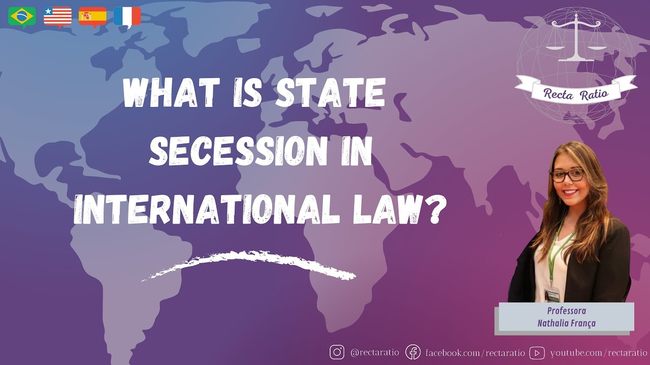 🇺🇸 What is State secession in International Law? (🇧🇷 🇪🇸 🇫🇷 legendas)