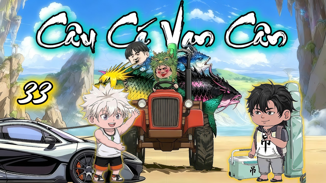 Tập 33 ( P3 ) C&acirc;u C&aacute; Vạn C&acirc;n | NuNu Vietsub