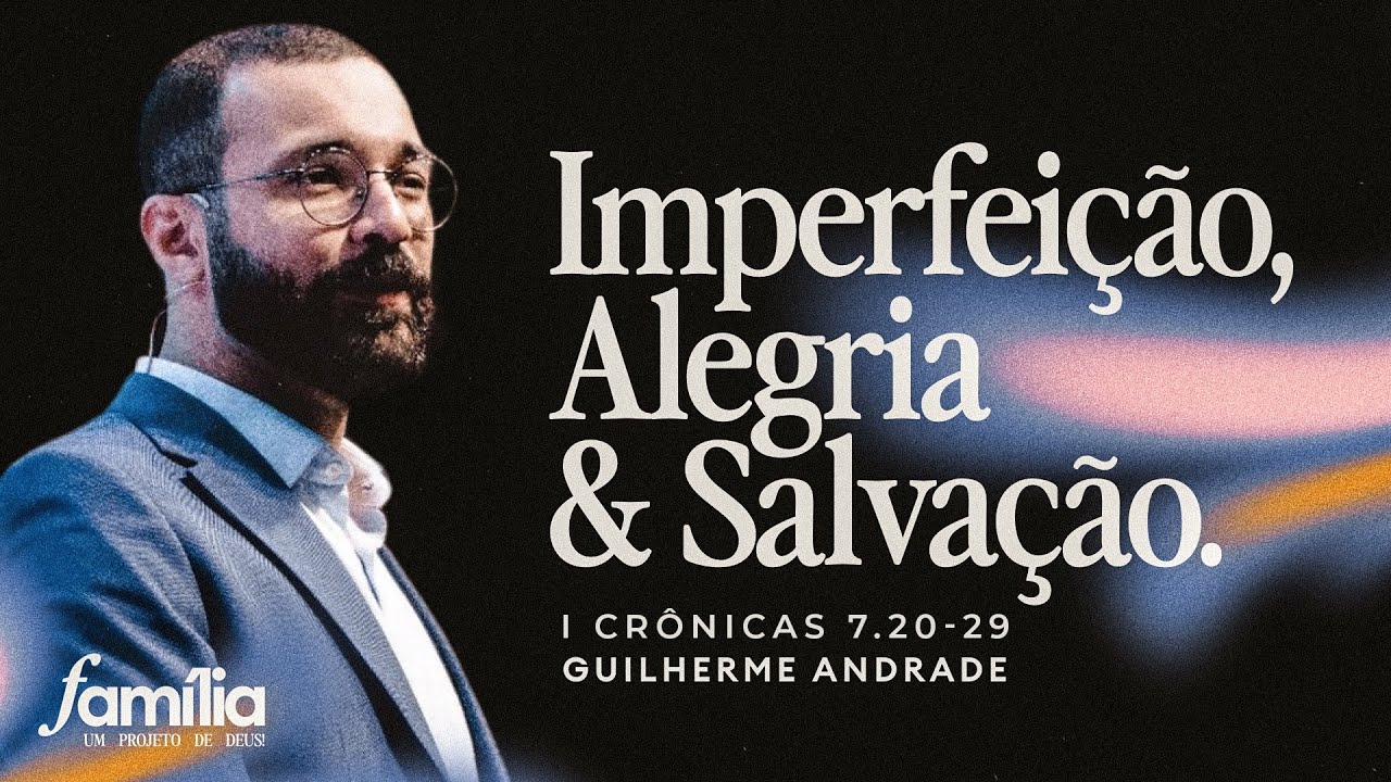Rev Guilherme Andrade | 1 Crônicas 7.20-29 | 19/05/2024