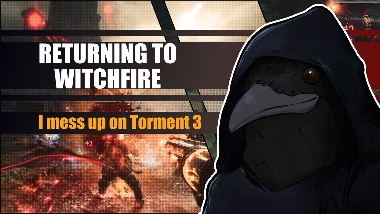 Returning To Witchfire - I mess up on Torment 3