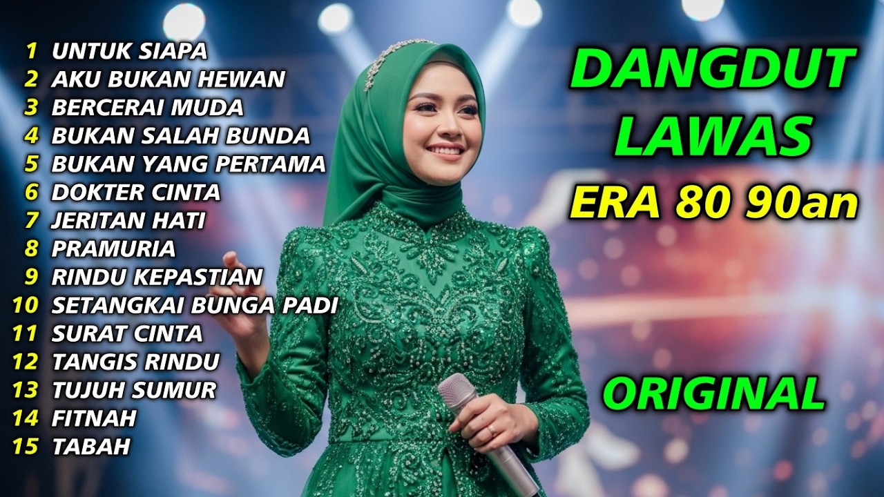 UNTUK SIAPA & AKU BUKAN HEWAN : KUMPULAN LAGU DANGDUT LAWAS ERA 80 90AN FULL NOSTALGIA DENGAN NADA
