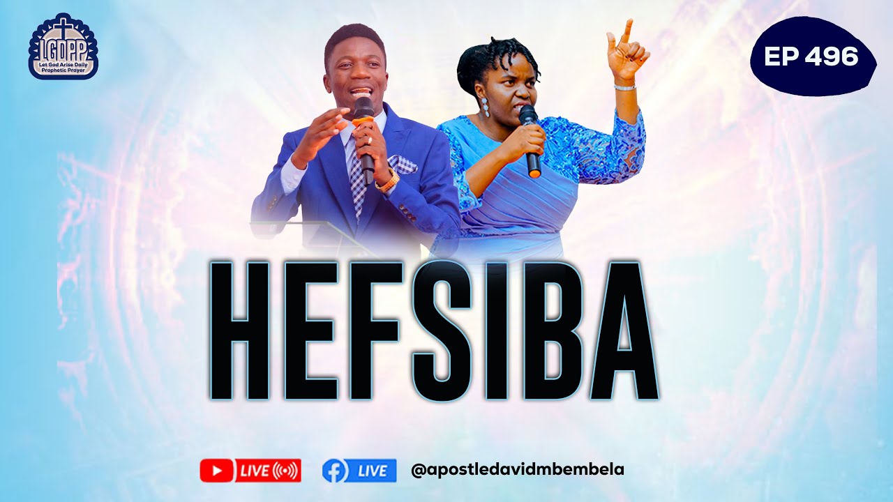 LET GOD ARISE DAILY PROPHETIC PRAYER  EP 496 || HEFSIBA ||APOSTLE DAVID AND PASTOR LILIAN MBEMBELA