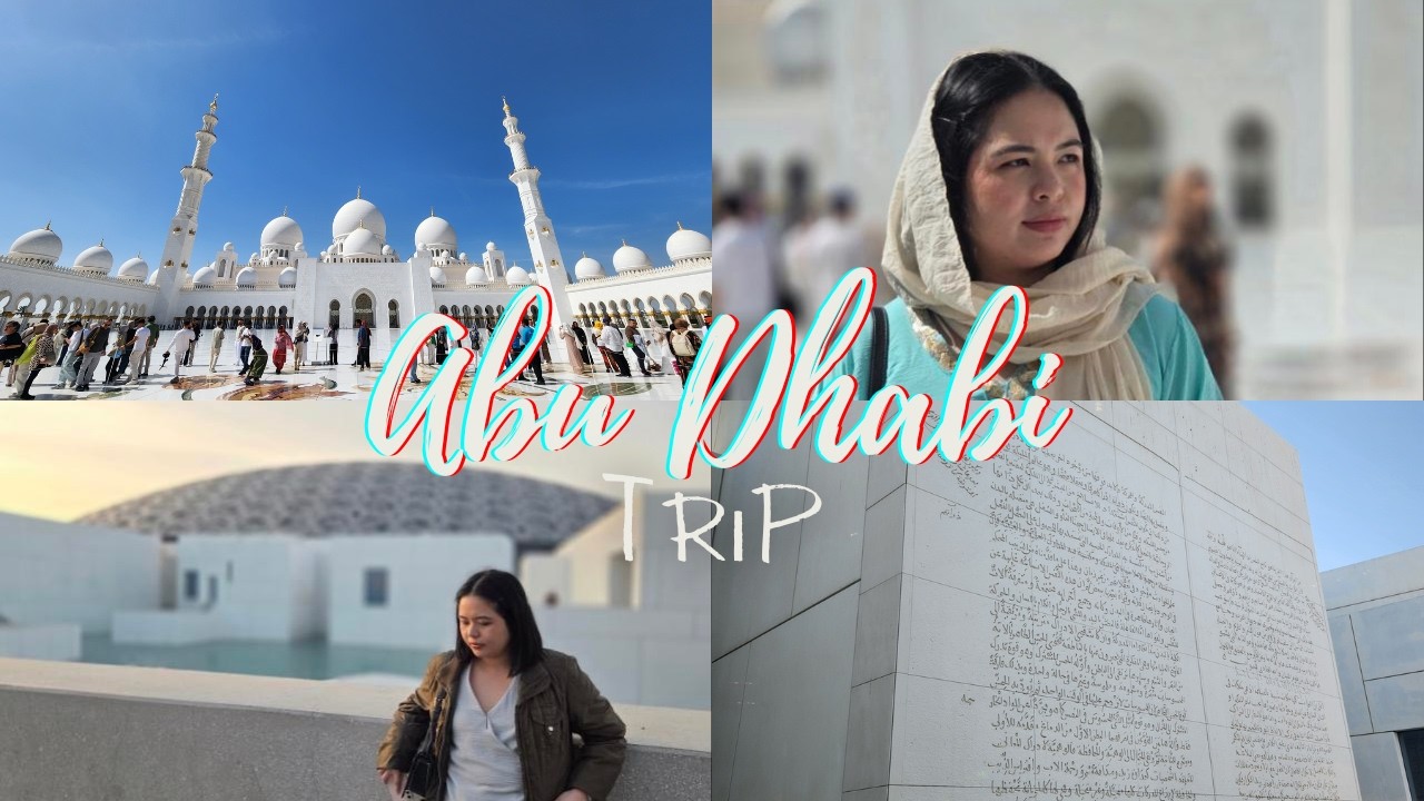 ADU DHABI DAY TOUR | SHEIHK ZAYED MOSQUE + LOUVRE MUSEUM and more